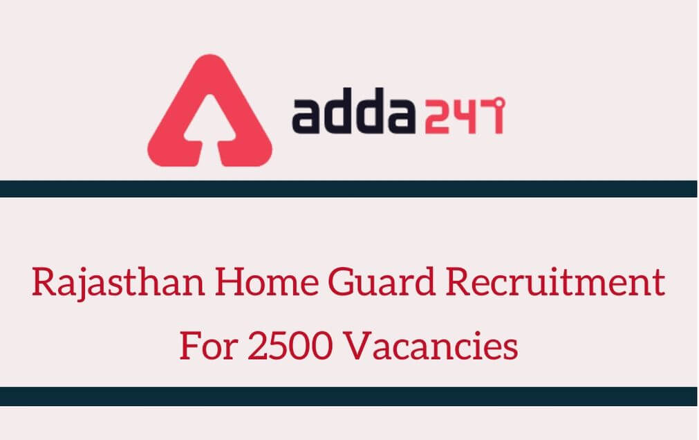 Rajasthan Home Guard Vacancy 2020: Apply Online for 2500 Vacancies_30.1