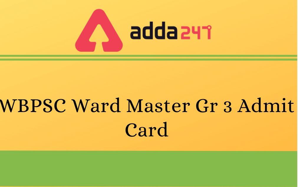 WBPSC Ward Master Grade III Admit Card 2020 Out: Download Hall Ticket_30.1