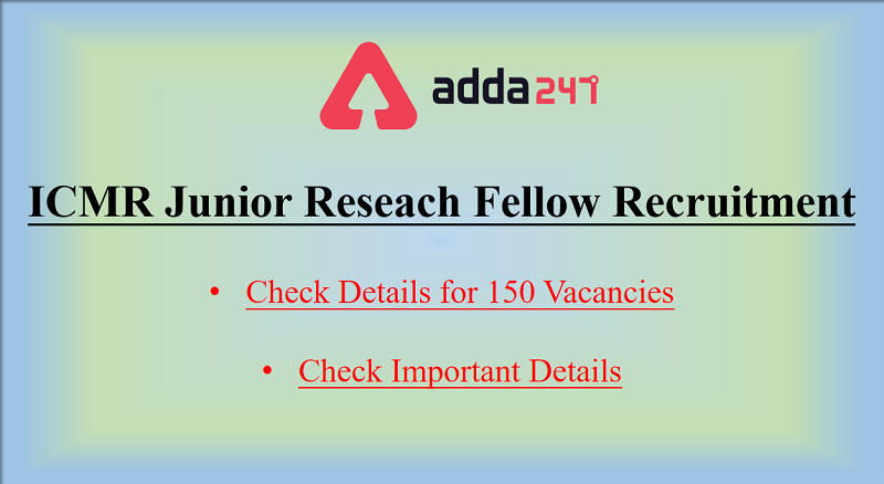 ICMR Junior Research Fellow Recruitment 2020: Check Details_30.1