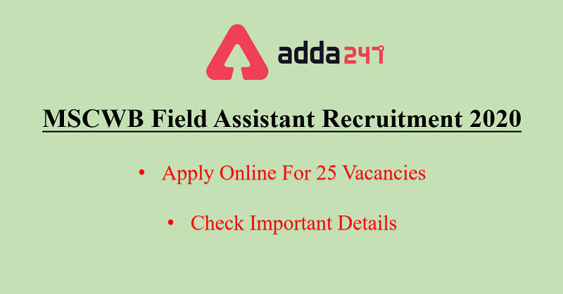 MSCWB Field Assistant Recruitment 2020: Apply For 25 Vacancies_30.1