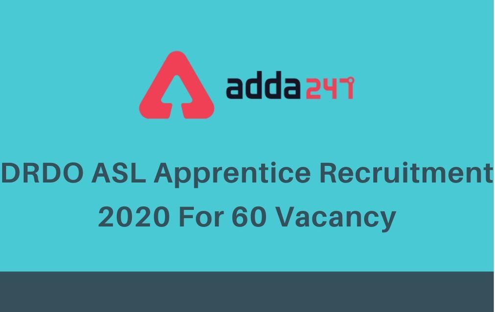 DRDO ASL Apprentice Recruitment 2020: Apply For 60 Vacancy_30.1
