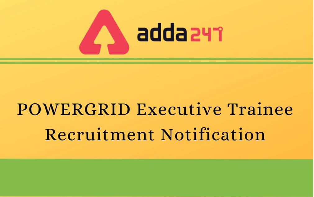 Powergrid Recruitment Notification 2020 Out: Apply for Executive Trainee_30.1