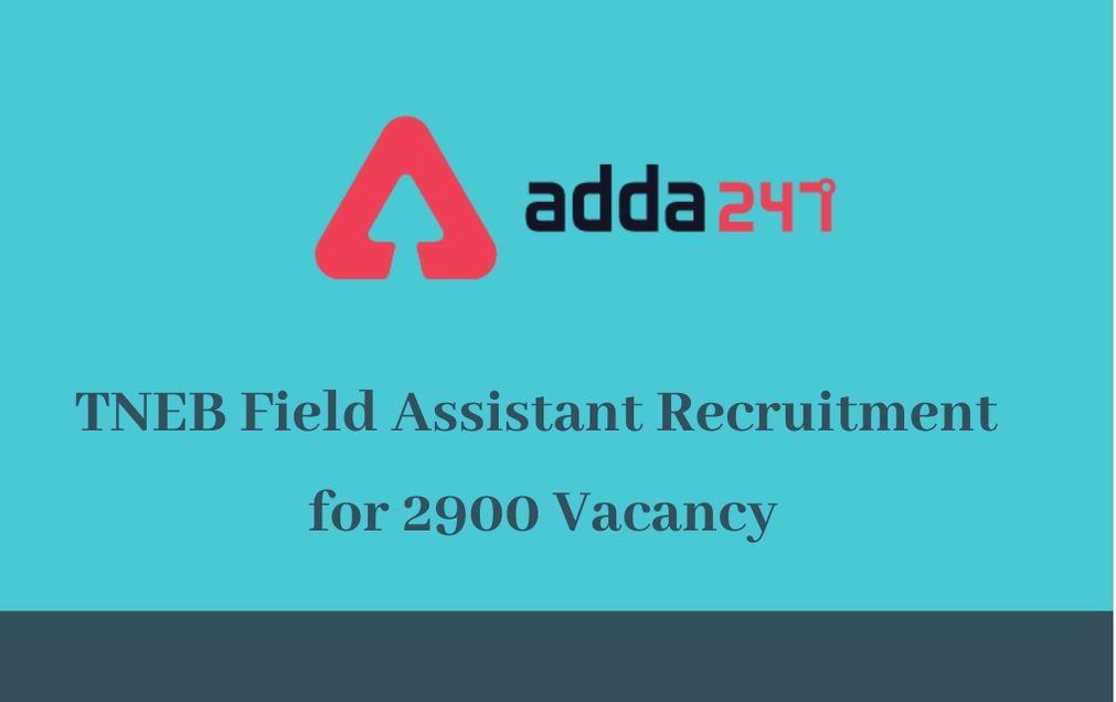 TNEB Field Assistant Recruitment 2020 for 2900 Vacancy: Check Here_40.1