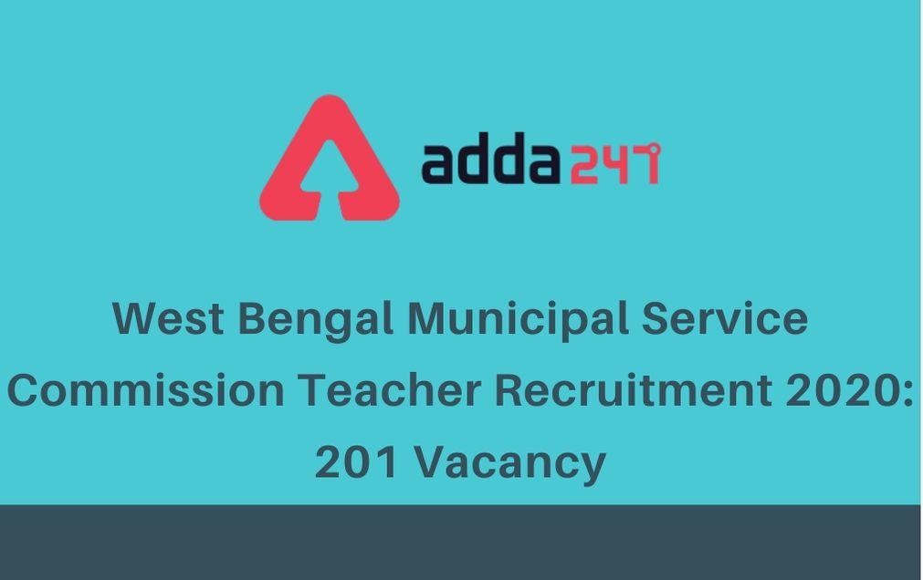 West Bengal Municipal Service Commission Teacher Recruitment 2020: 149 Vacancy_30.1