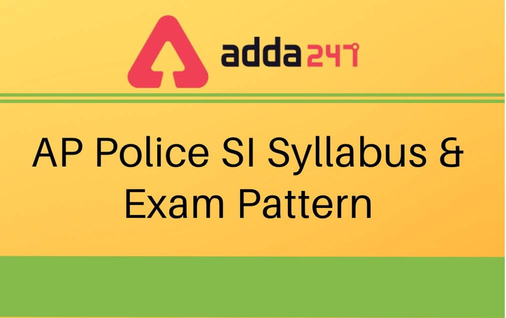 AP Police SI Syllabus 2020: AP Police Sub Inspector Syllabus & Exam Pattern_40.1