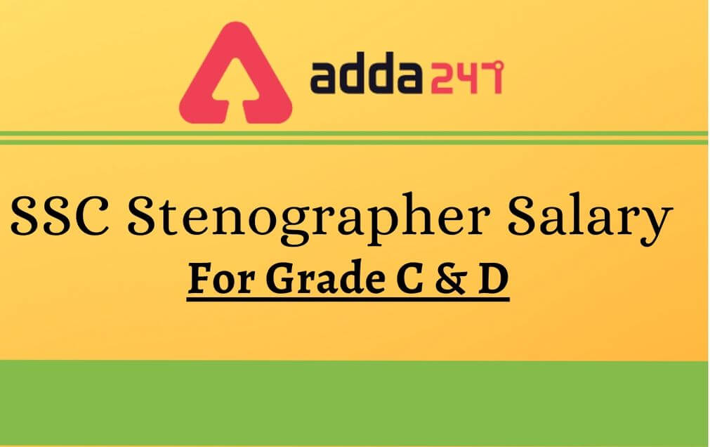 SSC Stenographer Salary 2021: Salary After 7th Pay, Work Profile_30.1
