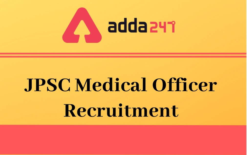 JPSC Medical Officer Recruitment 2020 Out: Apply Date Revised FOr JPSC MO Online Form_30.1