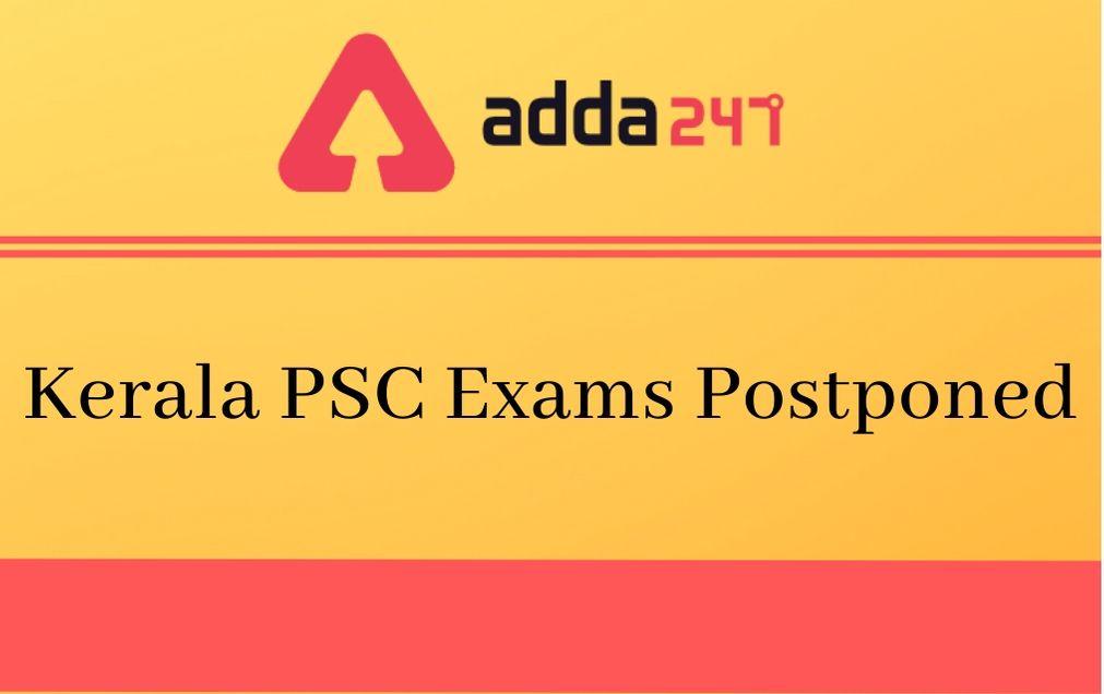 Kerala PSC Exams Postponed Till Lockdown: Exams Delayed After Lockdown Extension_30.1