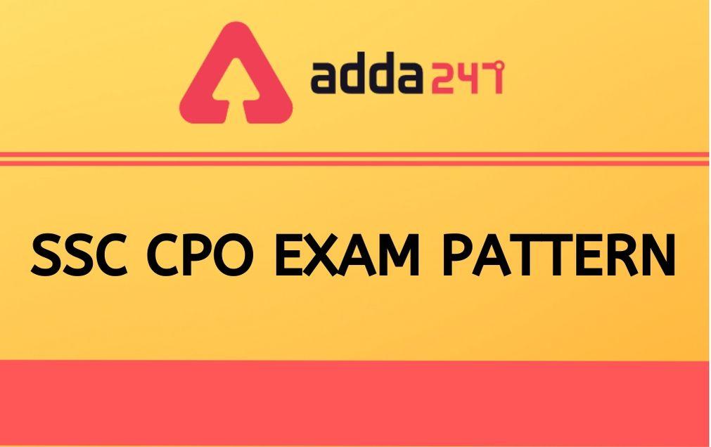 SSC CPO Exam Pattern 2021: Check Prelims And Mains Exam Pattern_30.1