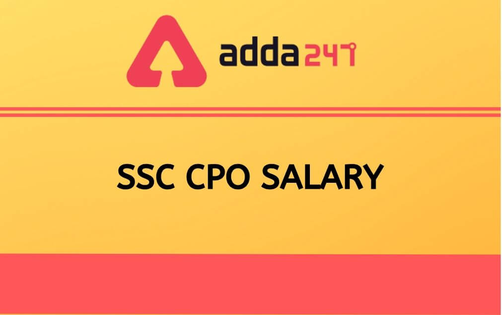 SSC CPO Salary 2021: In Hand Salary, Structure, Promotion_40.1