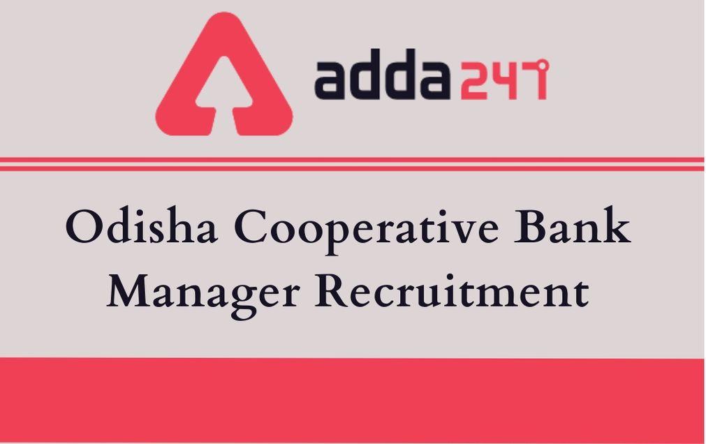 Odisha Cooperative Bank Manager Recruitment 2020: Date Extended_30.1