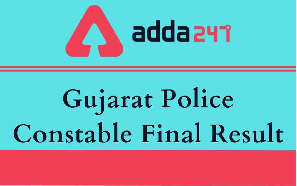 Gujarat Police Constable Final Result 2020 Out: Result PDF_30.1