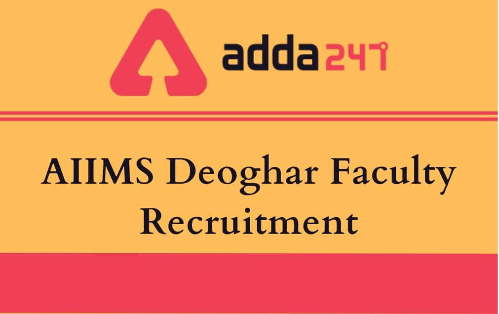 AIIMS Deoghar Recruitment Notification 2020 Out: Apply For 47 Faculty Vacancies_30.1