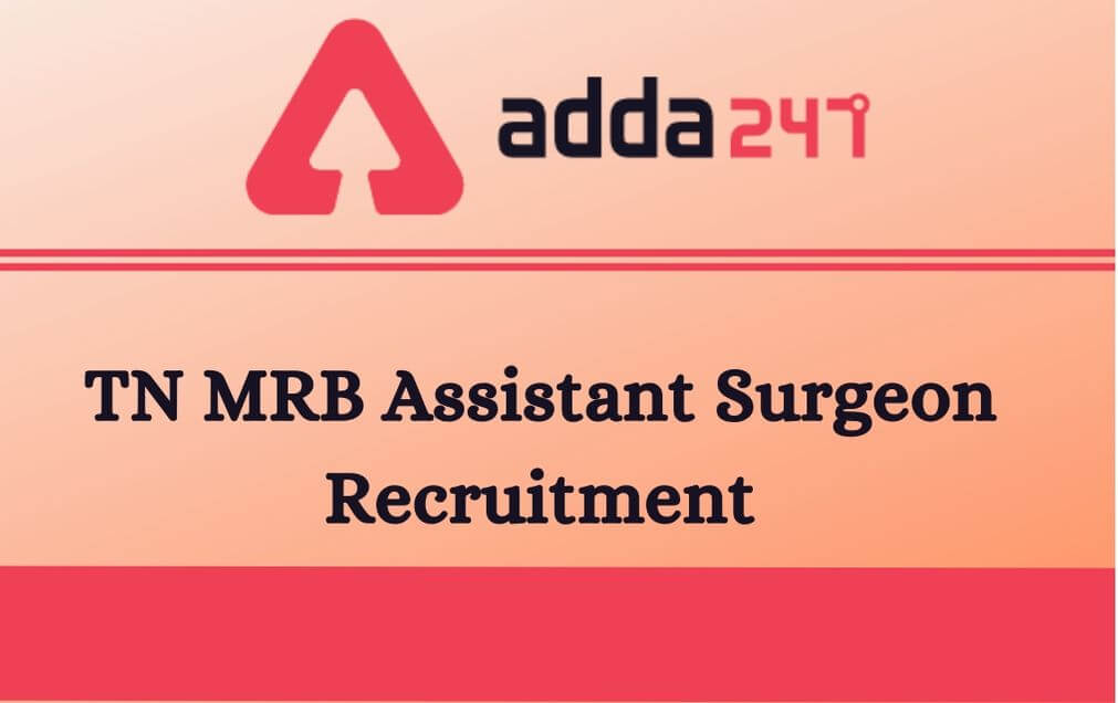 TN MRB Recruitment 2020: Apply Online Here For 223 Assistant Surgeon Post_30.1