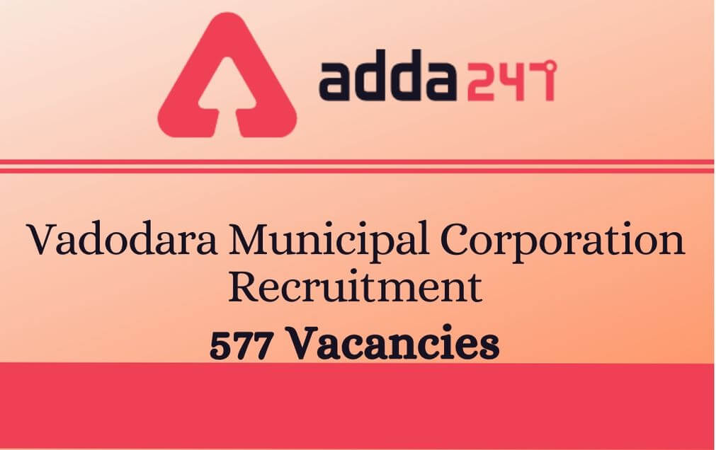 Vadodara Municipal Corporation Recruitment 2020: 577 Vacancies For Public Health Worker & Field Worker_30.1