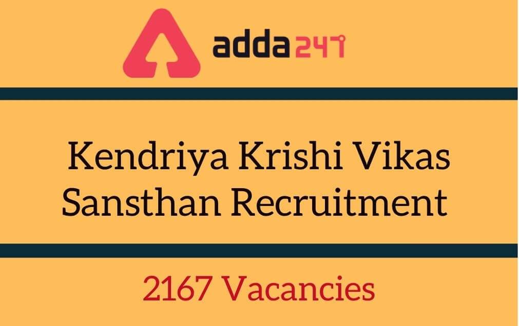 CAGDI Recruitment 2020: Kendriya Krishi Vikas Sansthan Recruitment for 2167 Posts_40.1