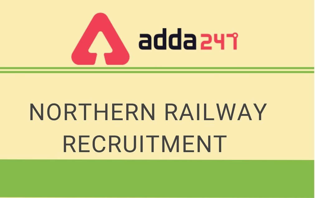 Northern Railway Recruitment 2020: Walk In For Resident_30.1