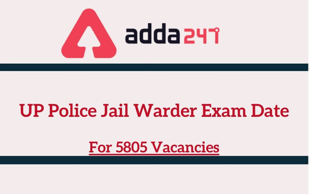 UP Police Jail Warder Exam Date 2020 Out: Check Exam Date For 5805 UP Police Vacancies_40.1