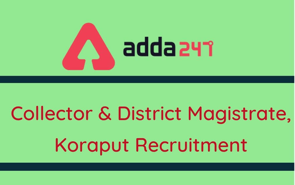 Collector & District Magistrate, Koraput Recruitment 2020: Apply For 65 Matron & Lady Matron Post_30.1