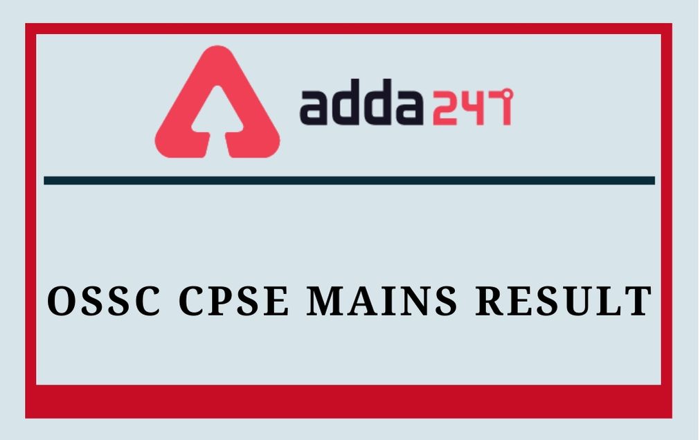 OSSC CPSE Result 2020 Out @ossc.gov.in: Check OSSC CPSE Mains Result_30.1