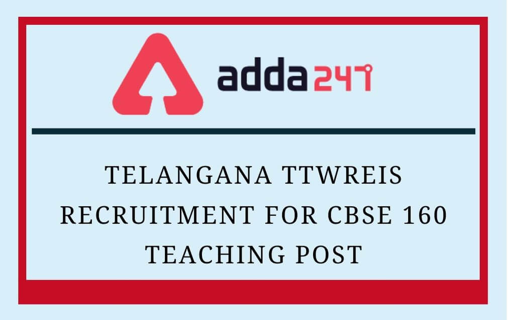 Telangana TTWREIS Notification 2020 Out: Apply Online for 160 CBSE teaching vacancies_40.1