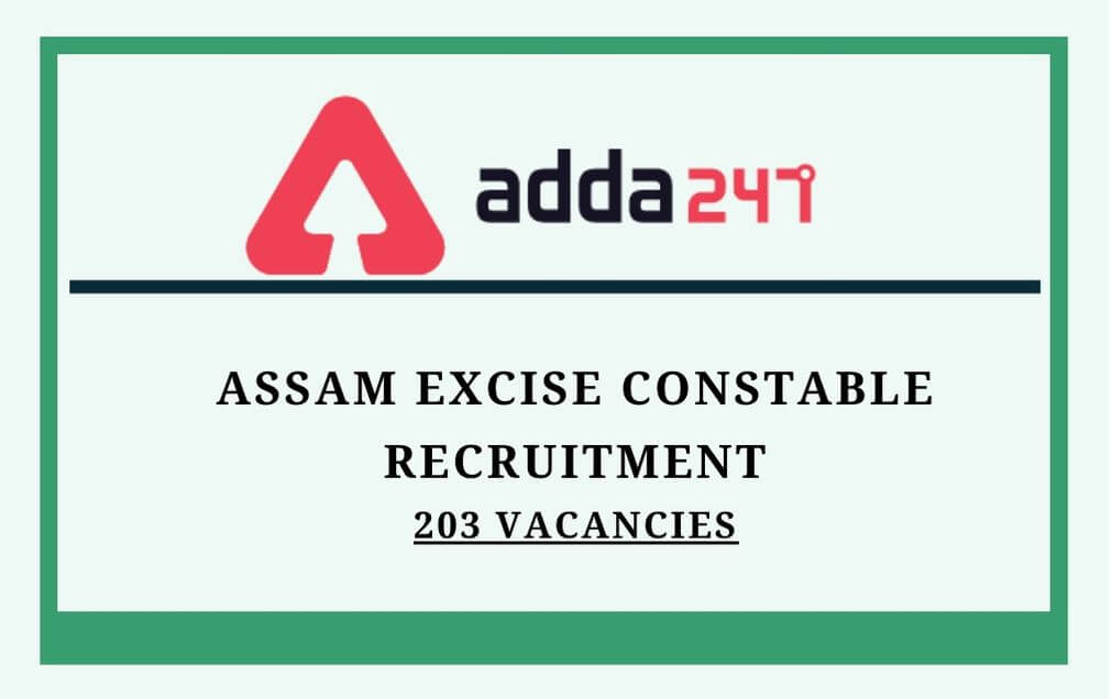 Assam Excise Department Recruitment 2020: Apply For 203 Asst. Inspector of Excise & Excise Constable_30.1