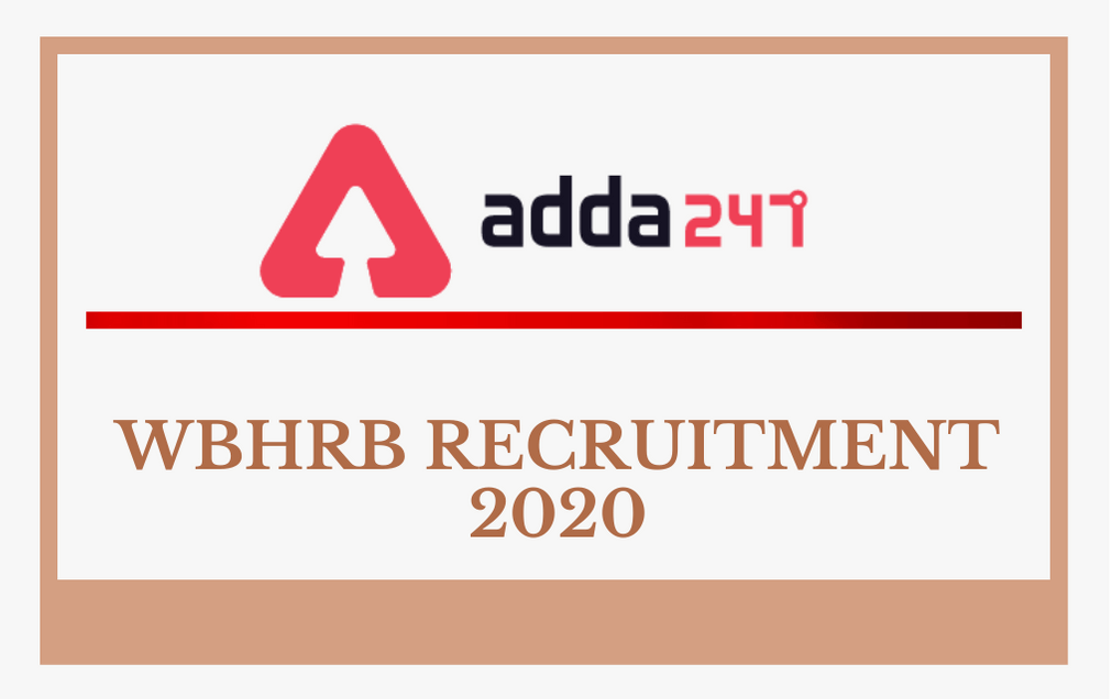 WBHRB Recruitment 2020 Notification Out: Last Date Extended_30.1