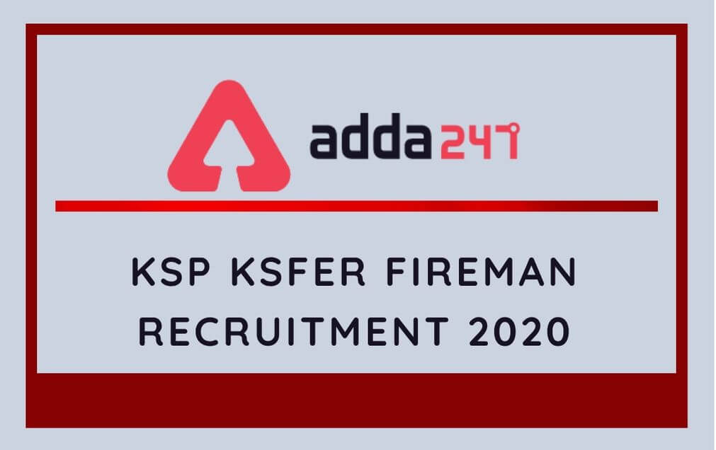 KSP KSFER Fireman Recruitment 2020: Apply Online For 1567 Fireman_30.1