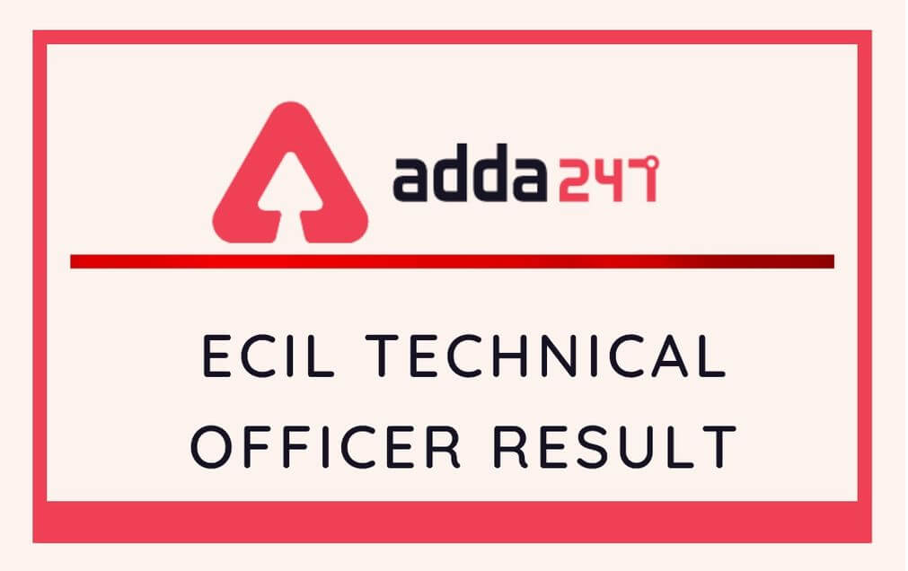 ECIL Technical Officer Result 2020 Out: Check ECIL Interview Result_30.1