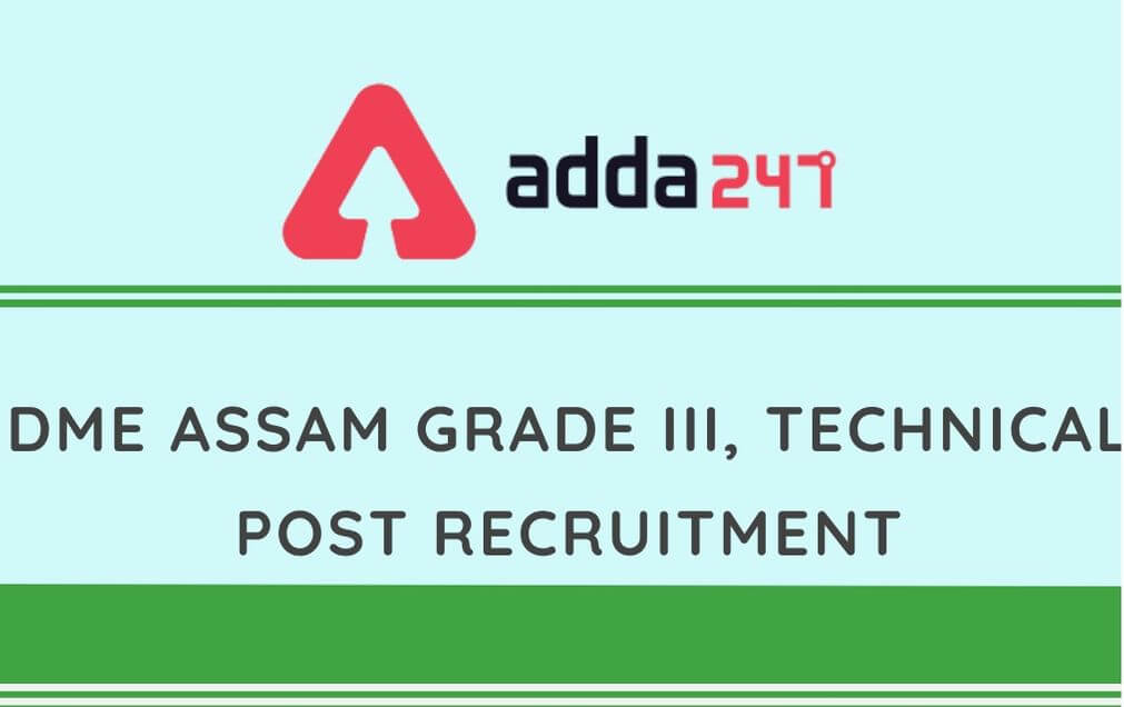 DME Assam Recruitment 2020: Apply Online for 609 Grade-III Technical Posts of Staff Nurse_30.1
