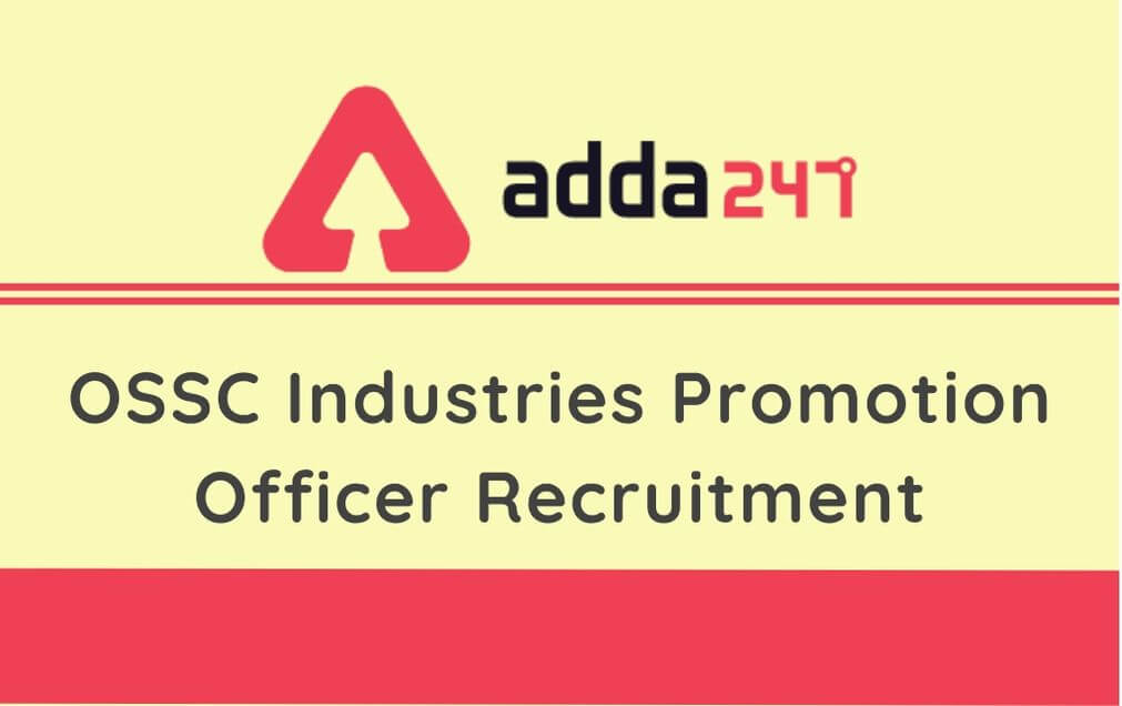 OSSC Industries Promotion Officer Recruitment 2020: Apply Online_30.1