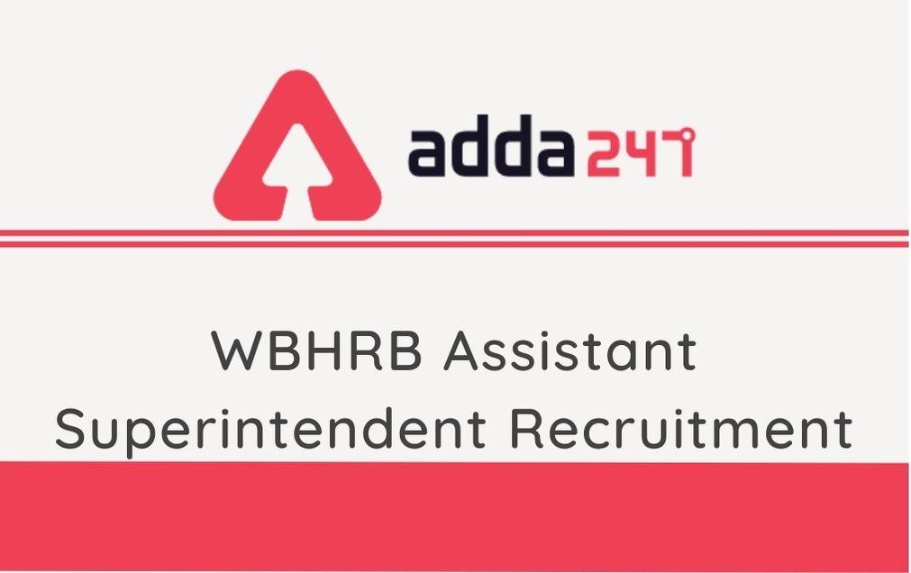 WBHRB Assistant Superintendent Recruitment 2020: Apply For 105 Vacancies Online_30.1