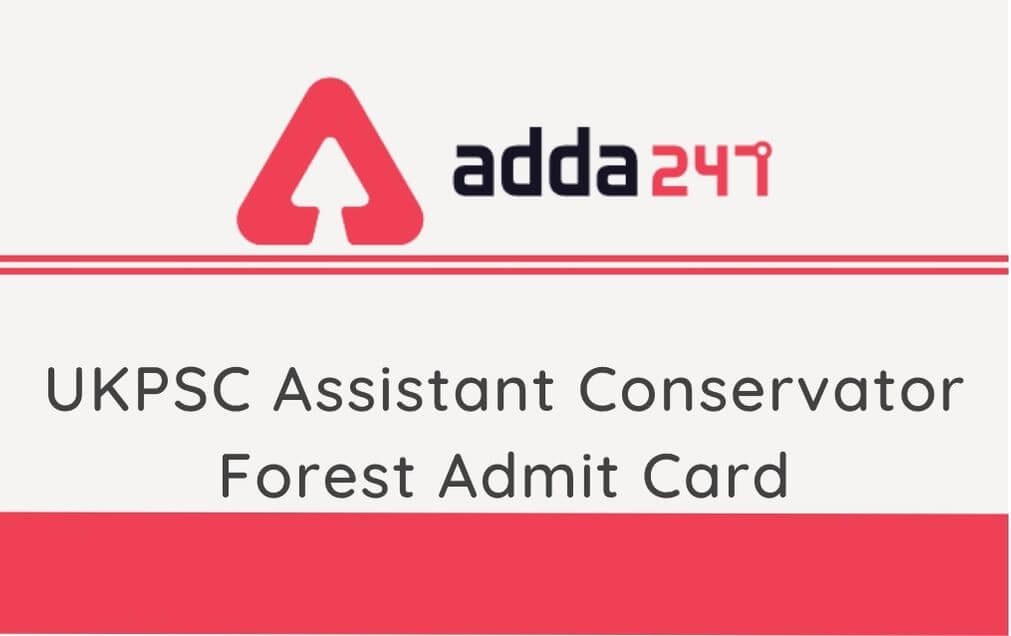 UKPSC Assistant Conservator Forest Mains Admit Card 2020: Check Exam Date_30.1