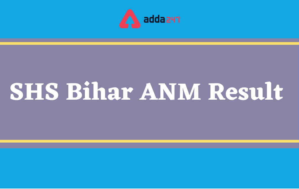 SHS Bihar ANM Result 2021 Declare Soon, State Health Society Bihar ANM Result_50.1
