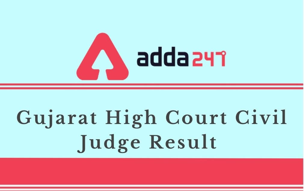 Gujarat High Court Civil Judge Result 2020: Check Mains Result._30.1
