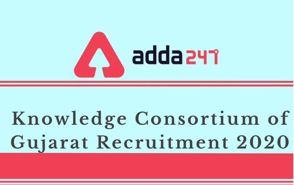 Knowledge Consortium of Gujarat Recruitment 2020: Last Date Extended_30.1