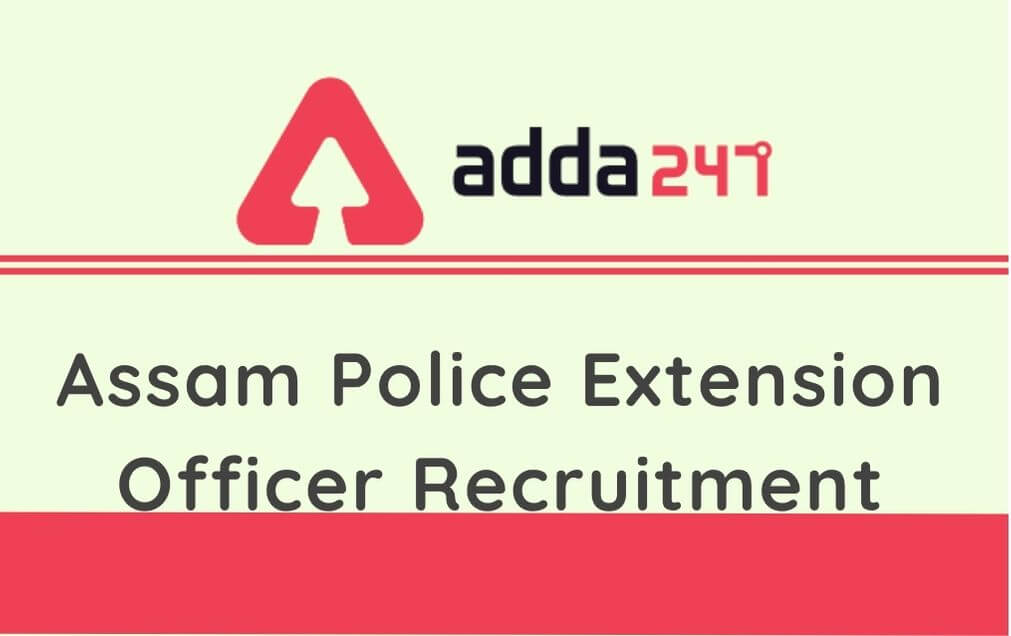 SLPRB Assam Recruitment 2020: Last Date To Apply Extended For 131 Extension Officer & other posts_30.1