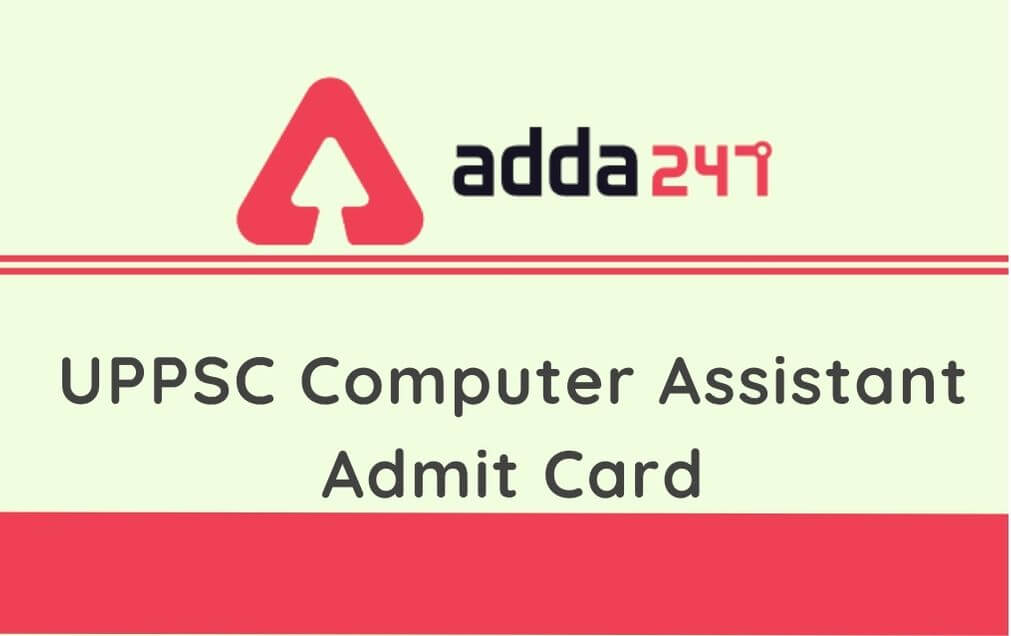 UPPSC Computer Assistant Admit Card 2020 Out: Download Skill Test Hall Ticket_30.1