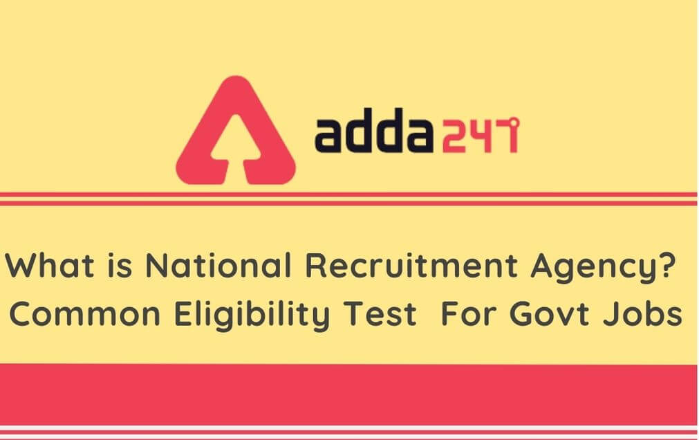 National Recruitment Agency: Common Eligibility Test, CET For Govt. Jobs, Check Key Highlights_90.1