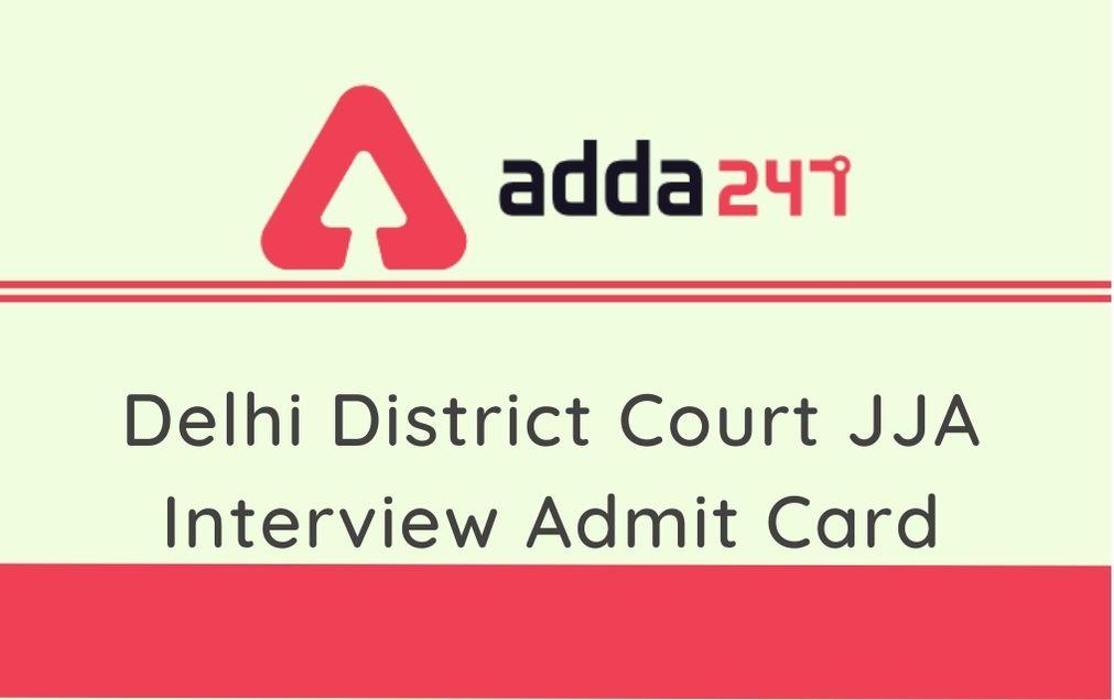 Delhi District Court JJA Interview Admit Card 2020 Out: Download DDC JJA Admit Card_30.1