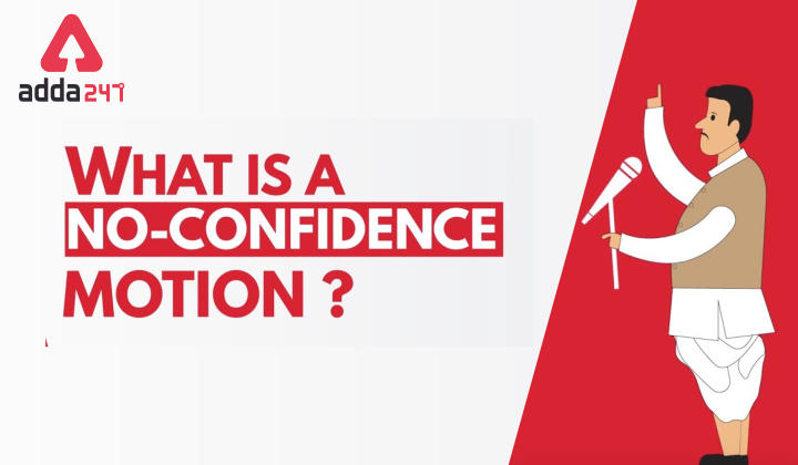What is a No-Confidence Motion? Procedure, Conditions and difference between Censure motion and No-Confidence motion_40.1