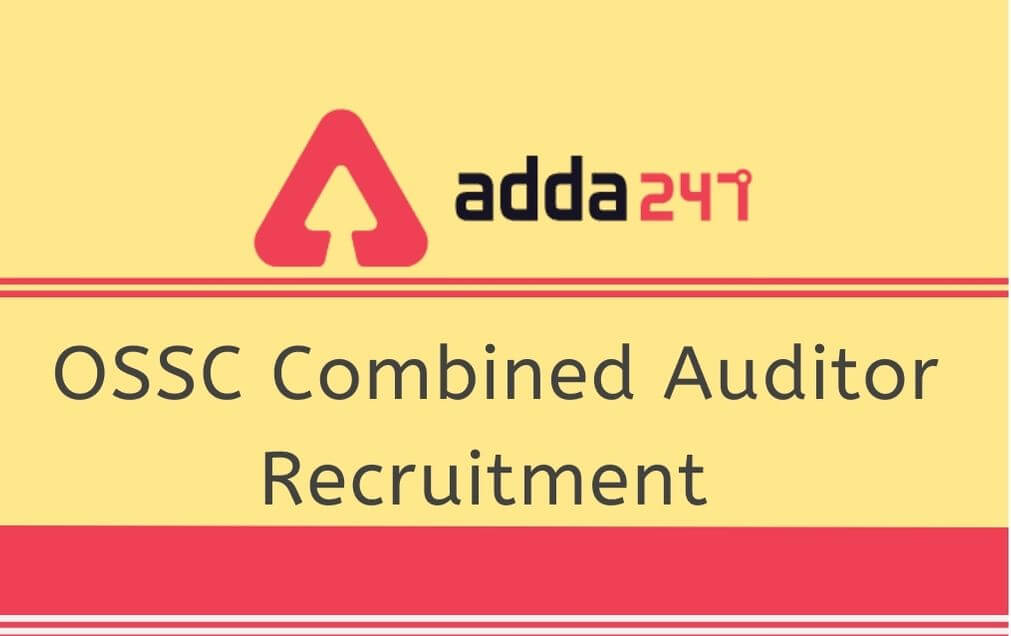 OSSC Combined Auditor Recruitment 2020: Apply Online For 161 Auditor Vacancies @ossc.gov.in_50.1