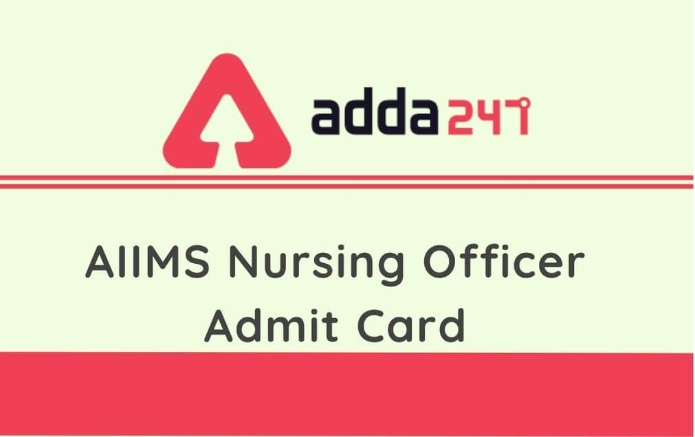 AIIMS Nursing Officer Admit Card 2020: Download AIIMS Admit Card 2020_30.1
