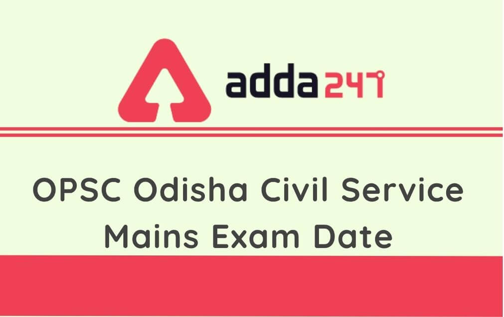 Odisha Civil Services Mains 2019 Exam Date Postponed Due To COVID 19: Check Details Here_30.1