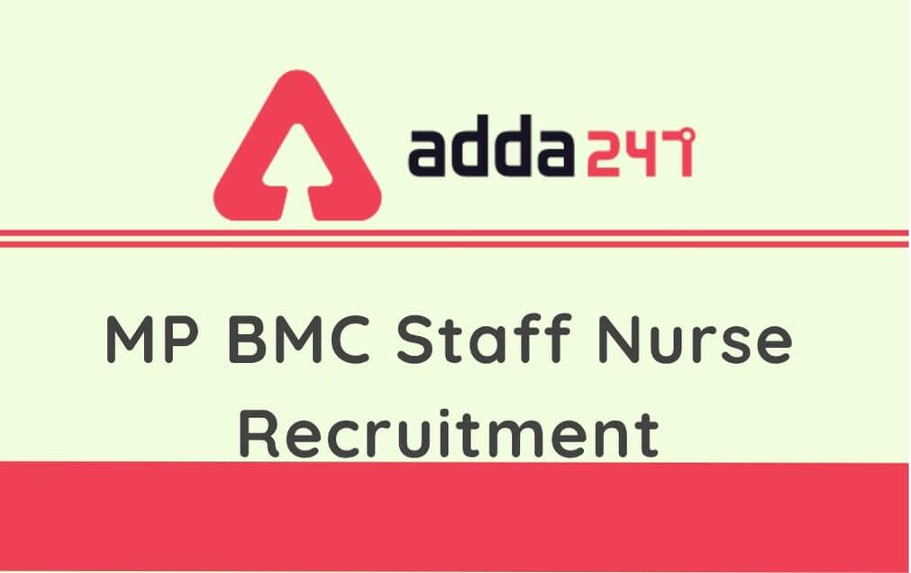 MP BMC Staff Nurse Recruitment 2020: Apply Online For 134 Staff Nurse Vacancies_30.1