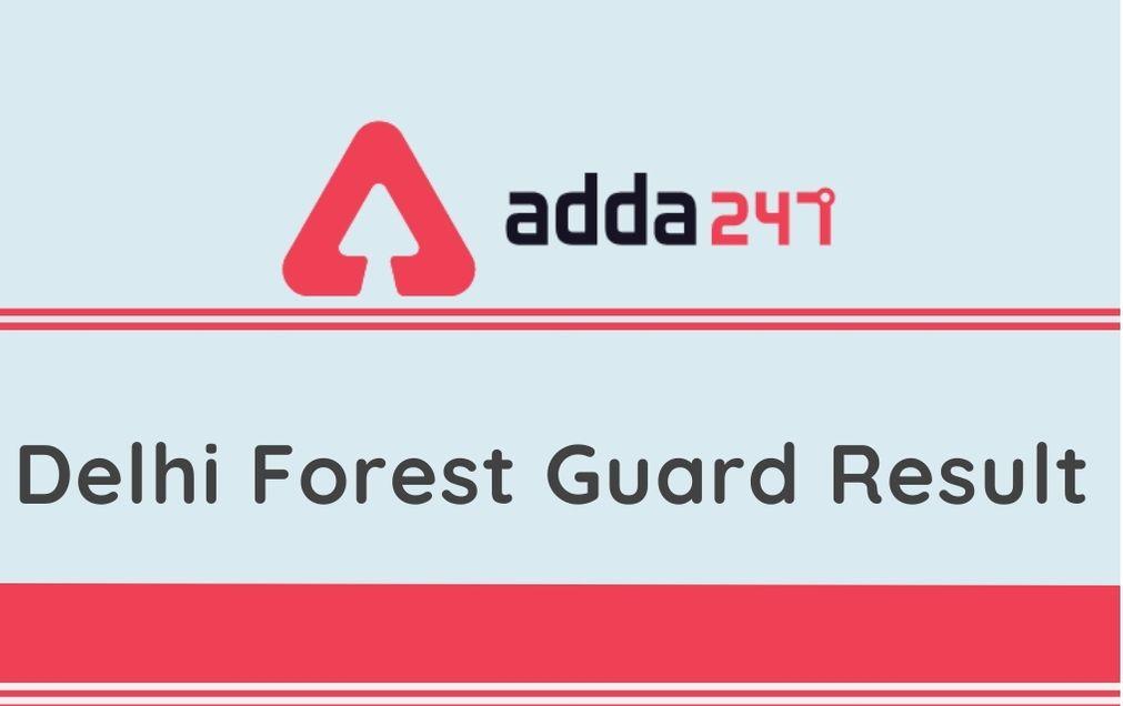 Delhi Forest Guard Result 2020 Out: Check Forest Ranger & Wildlife Guard Result PDF_50.1