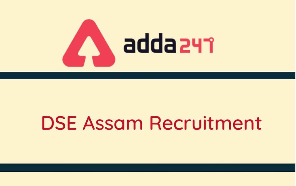 DSE Assam Recruitment 2020: Apply For 5746 Vacancies for Graduate Teacher Posts_30.1