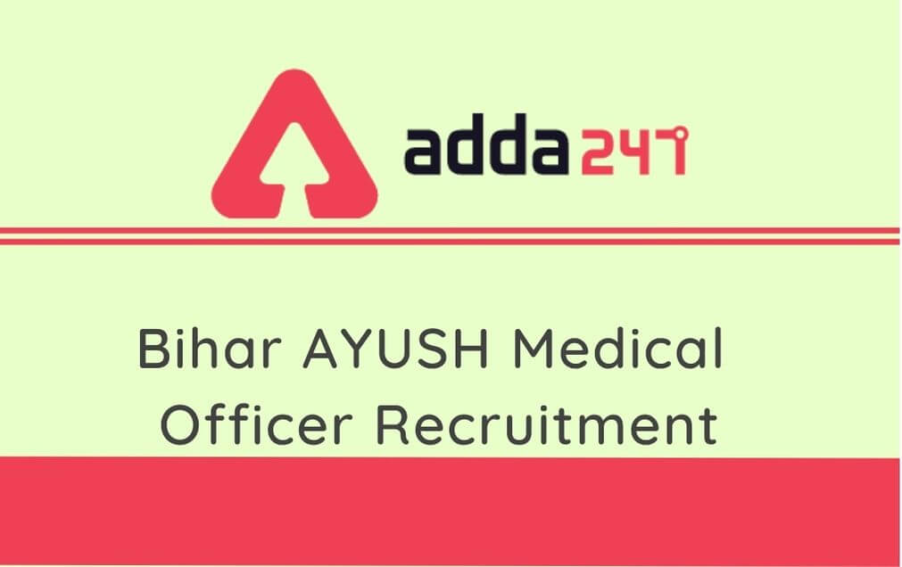 Bihar AYUSH Medical Officer Recruitment 2020: Last Date Extended For 3270 Vacancies_30.1