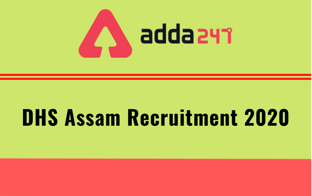 DHS Assam Recruitment 2020: Apply Online For 594 ANM & Other Posts_30.1