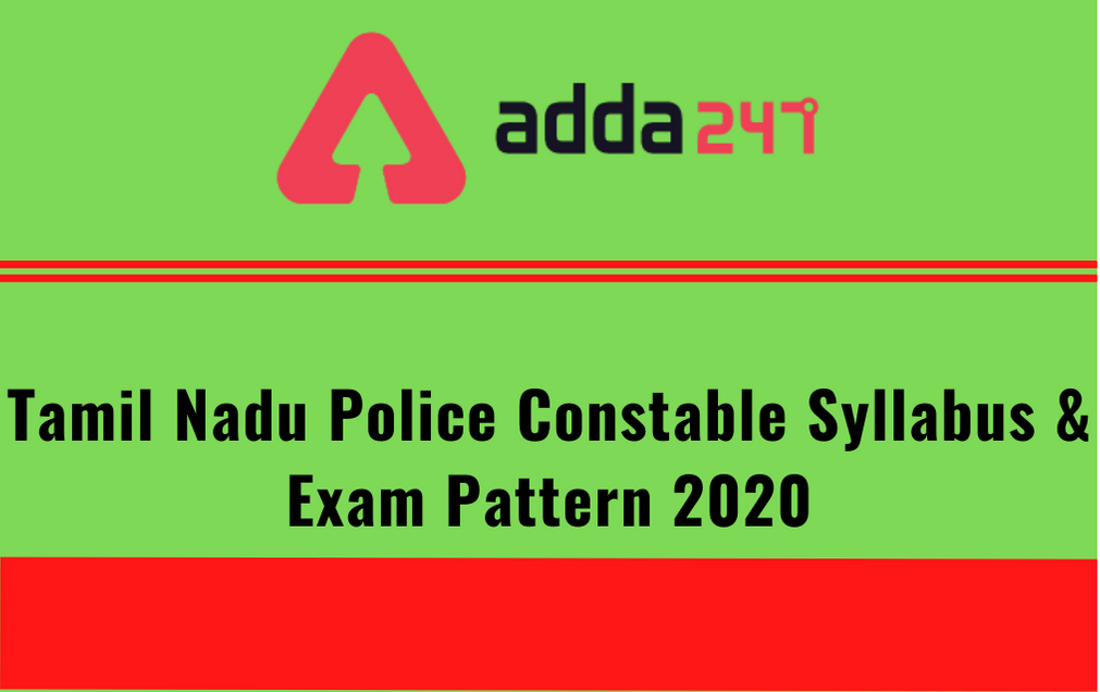 Tamil Nadu Police Constable Syllabus 2021: Check Exam Pattern, Syllabus, Marking Scheme, Physical Requirements_30.1